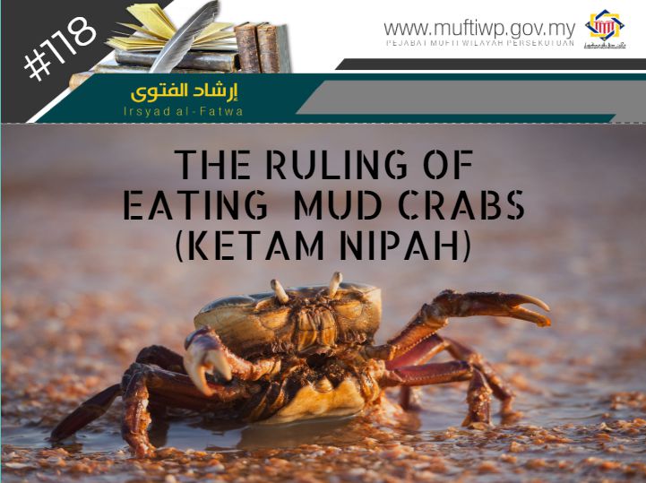 Pejabat Mufti Wilayah Persekutuan Irsyad Al Fatwa Series 118 The Ruling Of Eating Mud Crabs Ketam Nipah