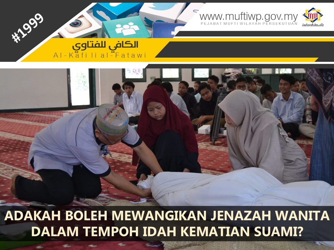 ADAKAH_BOLEH_MEWANGIKAN_JENAZAH_WANITA_DALAM_TEMPOH_IDAH_KEMATIAN_SUAMI.jpg