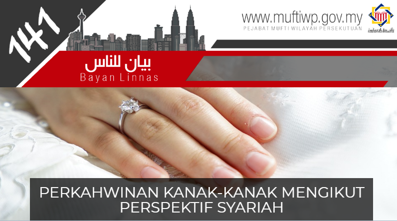 Pejabat Mufti Wilayah Persekutuan Bayan Linnas Siri Ke 141 Perkahwinan Kanak Kanak Mengikut Perspektif Syariah