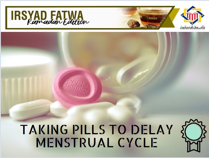 Pejabat Mufti Wilayah Persekutuan Taking Pills To Delay Menstrual Cycle During Ramadhan