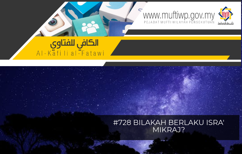 Pejabat Mufti Wilayah Persekutuan - AL-KAFI #728: BILAKAH 