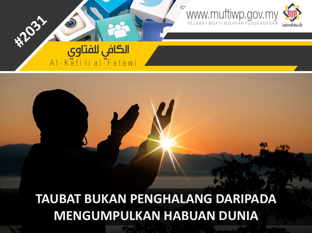 TAUBAT_BUKAN_PENGHALANG_DARIPADA_MENGUMPULKAN_HABUAN_DUNIA.jpg
