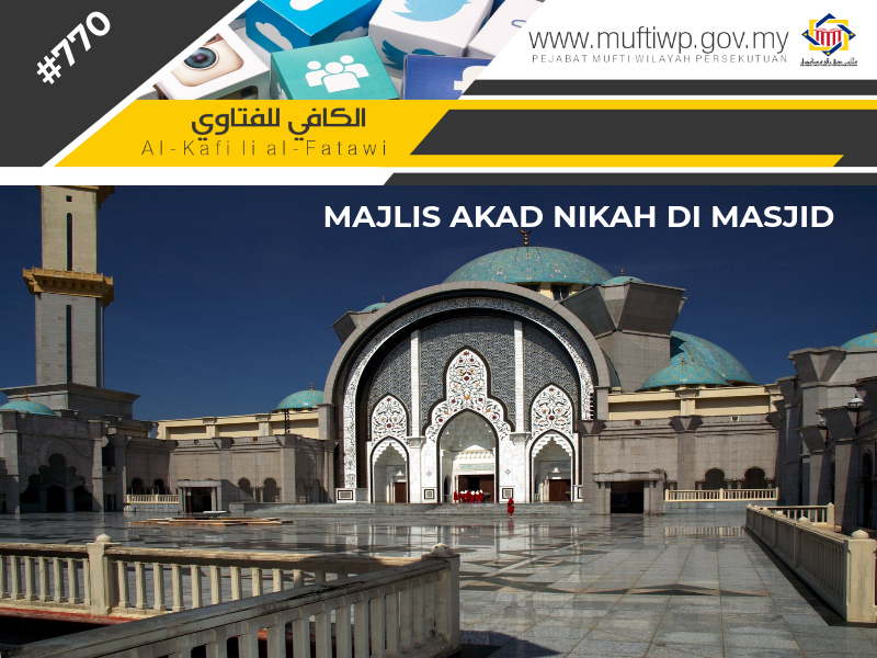 Pejabat Mufti Wilayah Persekutuan Al Kafi 770 Majlis Akad Nikah Di Masjid
