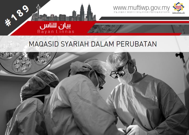 Pejabat Mufti Wilayah Persekutuan Bayan Linnas Siri Ke 189 Maqasid Syariah Dalam Perubatan