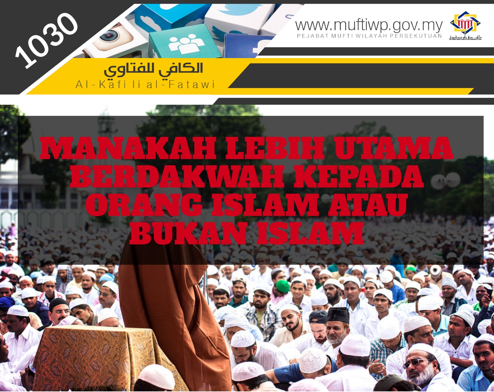 Pejabat Mufti Wilayah Persekutuan Al Kafi 1030 Manakah Lebih Utama Berdakwah Kepada Orang Islam Atau Bukan Islam